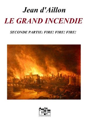 [Louis Fronsac 17.20] • Le Grand Incendie Partie 2 Fire! Fire! Fire! T17.2